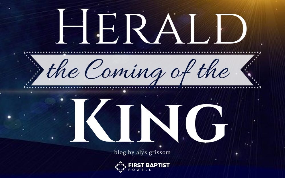 Herald the Coming of the King